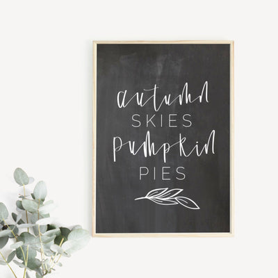 Autumn Skies Pumpkin Pies | Autumn | Fall Sign | Fall Quote| Calligraphy | chalkboard sign | Fall Decor Print | Modern Calligraphy |